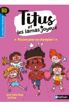 Titus et les lamas joyeux - tome 3 mission pour un champion !