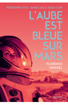 L'aube est bleue sur mars