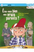 Etes-vous bien mes vrais paren