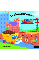 Le chantier anime