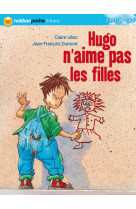 Hugo n'aime pas les filles