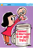 Comment debarrasser petit frer