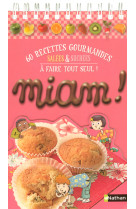 Miam 60 recettes gourmandes