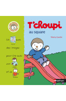 T choupi au square