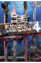 Les desastreuses aventures des orphelins baudelaire integrale 4