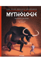 Les plus belles légendes de la mythologie racontées par zeus