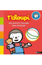 T'choupi: mes premiers coloriages sans dépasser