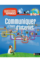 N09 - communiquer a l'heure d'internet - questions/reponses 8/10 ans