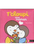 T'choupi aime maman