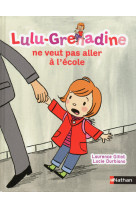 Lulu-grenadine ne veut pas aller à l'école