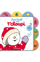 Vive noel avec t'choupi