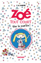 Zoé tout court: vive la mariée !