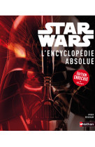 Star wars, l'encyclopédie absolue