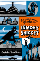 Les fausses bonnes questions de lemony snicket 1