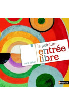 La peinture, entrée libre