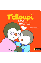 T'choupi aime mamie