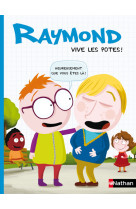 Raymond: vive les potes !