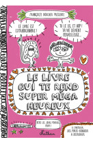 Le livre qui te rend super méga heureux