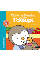 Cherche doudou avec t'choupi - au marché