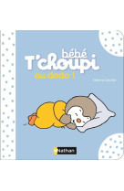 Bébé t'choupi: au dodo !