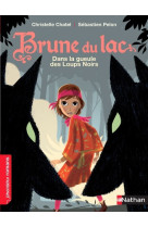 Brune du lac: dans la gueule des loups noirs