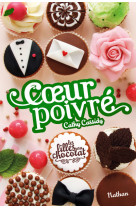 Les filles au chocolat 5 3/4:coeur poivré