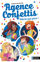 Agence confettis - tome 7 même pas peur !