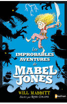 Les improbables aventures de mabel jones 1