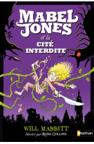 Mabel jones - tome 2 et la cité interdite