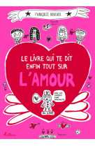 Le livre qui explique enfin tout sur l'amour