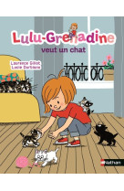 Lulu-grenadine veut un chat