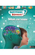 Mon cerveau - questions ? réponses ! 7+