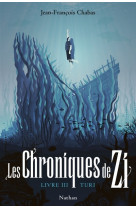 Les chroniques de zi - tome 3 turi