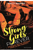 Strong girls forever - tome 2 pourquoi ne pas craquer sur le mec parfait ?