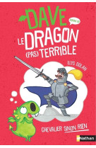 Dave le dragon (pas) terrible - tome 1 chevalier sinon rien