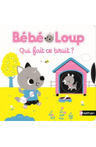 Bébéb loup qui fait ce bruit ?