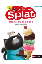 Miam ! de la glace ! je lis avec splat - niveau 3