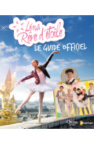 Léna rêve d'étoile - le guide officiel