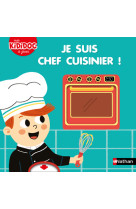 Je suis chef cuisinier !