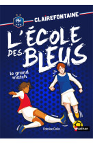 Clairefontaine l'école des bleus - tome 3 le grand match