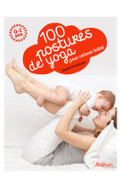 100 postures de yoga avec mon bébé