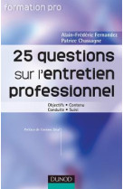 25 questions sur l'entretien professionnel - objectifs . contenu . conduite . suivi