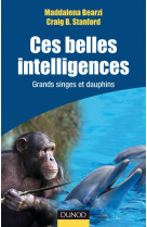 Ces belles intelligences - grands singes et dauphins