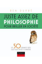 Juste assez de philosophie pour briller en société