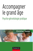 Accompagner le grand âge - psycho-gérontologie pratique