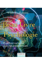 Le beau livre de la psychologie - du chamanisme aux neurosciences