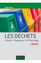 Les déchets - 2e éd. - collecte, traitement, tri, recyclage