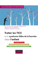 Traiter les tics et le syndrome gilles de la tourette chez l'enfant