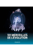 101 merveilles de l'évolution...qu'il faut avoir vues dans sa vie