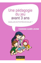 Une pédagogie du jeu avant 3 ans - quelles activités en eaje ?